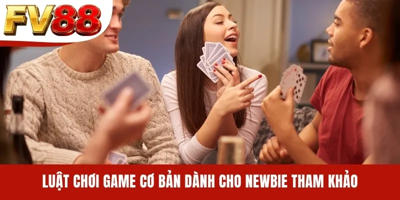 Luật chơi game cơ bản dành cho newbie tham khảo