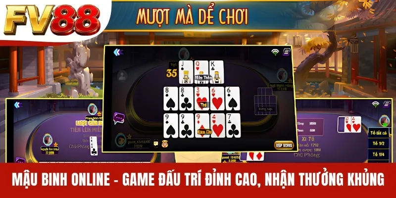 Mậu Binh Online - Game Đấu Trí Đỉnh Cao, Nhận Thưởng Khủng