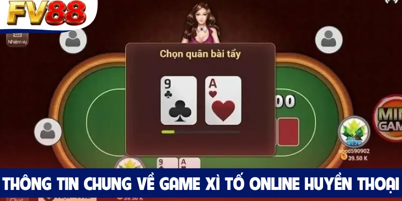 Thông tin chung về game Xì tố online huyền thoại
